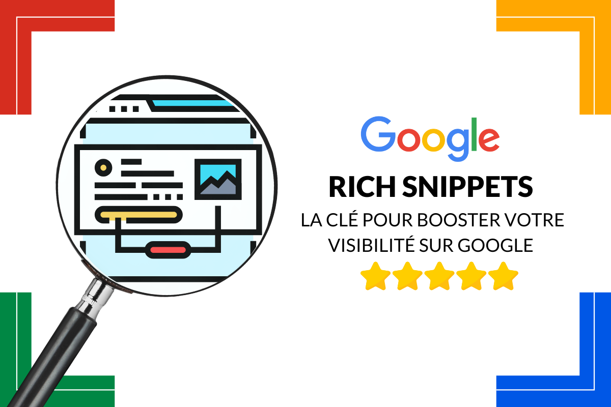 Les rich snippets : la clé pour booster votre visibilité sur Google